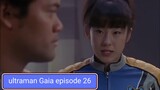 ultraman Gaia episode 26