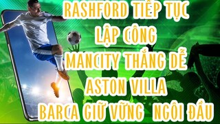 RASHFORD TIẾP TỤC LẬP CÔNG, MANCITY THẮNG DỄ ASTON  demnay.live 👿⚽👍 #xuhuong