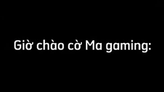 GIỜ CHÀO CỜ MA GAMING _ KIỆT HÀ TỊNH #shorts