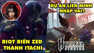 Update LMHT: Riot hé lộ nguyên nhân Zed khử sư phụ không khác gì Itachi – Dự án Liên Minh nhập vai?