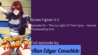 Street Fighter II V Episode 23 – The Icy Light of Their Eyes – Heroes Possessed by Evil