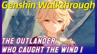 [Genshin,  Walkthrough]The Outlander Who Caught the Wind 1