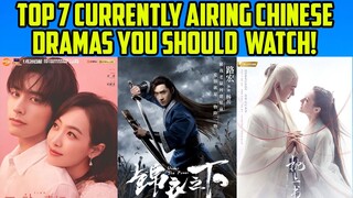 TOP 7 CURRENTLY AIRING CHINESE DRAMAS YOU SHOULD START WATCHING IN 2020!