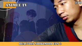 REACTION SHIKIMORI EPS 2 #10