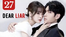 Dear Liar (2023) Malay Sub 27