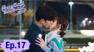 My Girlfriend is an Alien S2 - Ep.17 [Eng Sub] Best Chinese Drama 2022