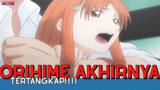 Bleach || Orihime Akhirnya Tertangkap ❗❗❗