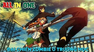 ALL IN ONE | Trường Học Xác Sống | High School Of The Dead | Review Anime