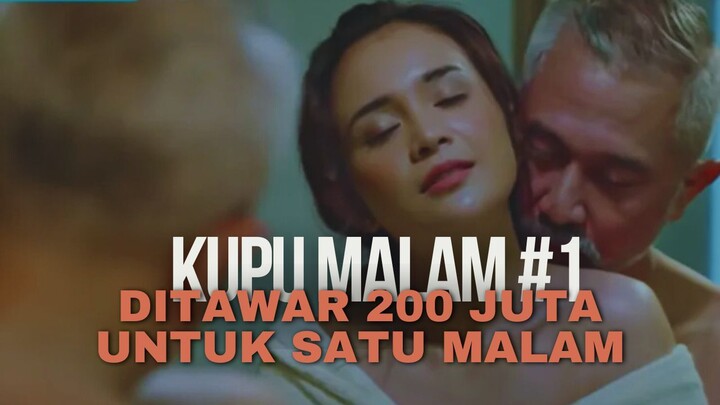 21+ | KUPU MALAM EPISODE 1 | DITAWAR 200 JUTA SEMALAM OLEH SUGAR DADDY