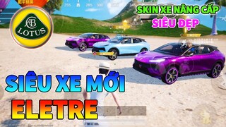 Siêu Xe Mới PUBG MOBILE China | Skin Xe Nâng Cấp "ELETRE" PUBG MOBILE China | Siêu Đẹp, Đau Thận...