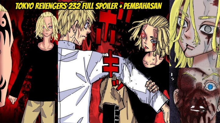 TOKYO REVENGERS FULL SPOILER 232 + PEMBAHASAN| MIKEY MAKIN MENGGILA! PALA TERANO DIPELINTIR !
