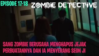 Alur Cerita Drama Korea Zombie Detective Episode 17-18