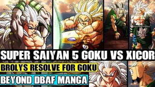 Beyond Dragon Ball AF: Super Saiyan 5 Goku Vs Xicor Climax! Brolys Resolve For Goku Escalates