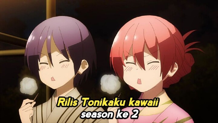 « RESMI » Tonikaku kawaii season 2 riliss dalam waktu dekat 🔥🔥