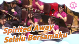 [Spirited Away] Selalu Bersamaku / Ansambel Musik Rakyat_1