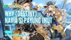 NAVIA GENSHIN IMPACT SI CEWEK TUKANG PAYUNG IMUT - [GMV] WHY (DESTINY)