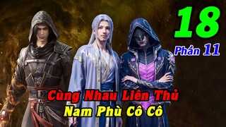 Đấu Phá Thương Khung Phần 11 Tập 18 Thuyết Minh | Cùng Nhau Liên Thủ, Nam Phù Cô Cô