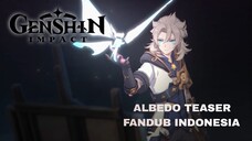 [FANDUB INDONESIA] ''Urip lan Makarya" Genshin Impact Character Teaser Albedo