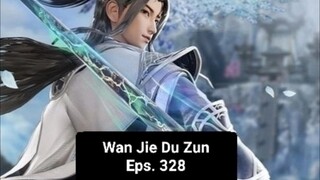 Wan Jie Du Zun episode 328 sub indo