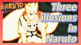 Three illusions in Naruto