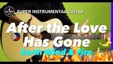 After The Love Has Gone Earth Wind and Fire Instrumental guitar karaoke version with lyrics