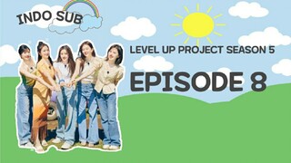 [INDO SUB] LEVEL UP PROJECT SEASON 5 EPISODE 8 Sub Indo