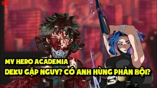 Deku Gặp Nguy? Có Anh Hùng Phản Bội? | My Hero Academia