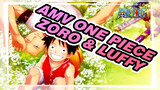 [AMV One Piece] Zoro & Luffy / Masalah Adalah Sebuah Teman