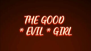 The Good *Evil* Girl | Liljan Nebres , Arian Mea Bertulfo  Jassel Pascual | « Seseon 2 » (1080p)