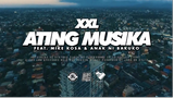 Ating Musika - XXL feat. Mike Kosa _ Anak Ni Bakuko