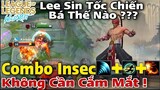 TỐC CHIẾN : Hướng Dẫn Chơi LEE SIN Đi Rừng - Combo Insec Đối Thủ Cực Dễ