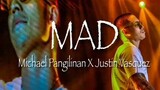 MAD [Lyrics] - MICHAEL PANGILINAN X JUSTIN VASQUEZ