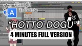 Full Version of Hotto Dogu song ft. Google Translate