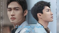 Live Surgery Room Eps 12  Sub Indo