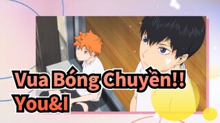 Vua Bóng Chuyền!!|【kageyama *Hinata】You&I