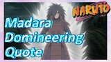 Madara Domineering Quote