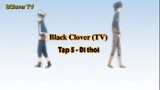 Black Clover (TV) Tập 5 - Đi thôi