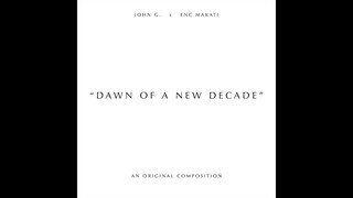 “Dawn Of A New Decade” - An Original Composition (With Video & Special Message) || John G.