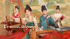 🇨🇳EP7 Brocade Odyssey (ENGSUB)