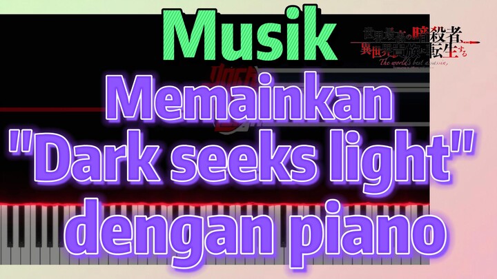 [Reincarnated Assassin]Musik | Memainkan "Dark seeks light" dengan piano