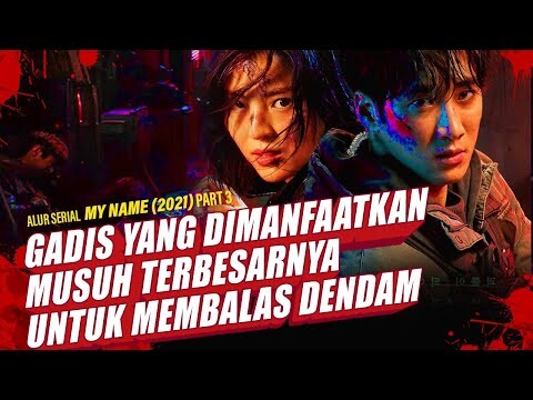 MENJADI PION untuk BALAS DENDAM - Alur Serial Drakor MY NAME (2021) PART 3