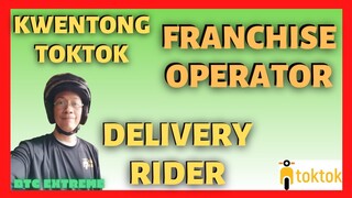 KWENTONG TOKTOK | Paano Maging Delivery Rider | Paano Maging Franchise Operator ng Toktok