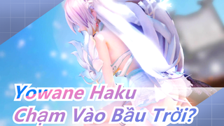 Yowane Haku| Bạn vẫn còn thích bài hát Chạm Vào Bầu Trời?