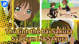 [Thủ lĩnh thẻ bài Sakura] Cảnh cắt Syaoran Li&Sakura Kinomoto HD| Phút ấm lòng 3-1_2