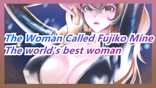 The Woman Called Fujiko Mine - The world's best woman