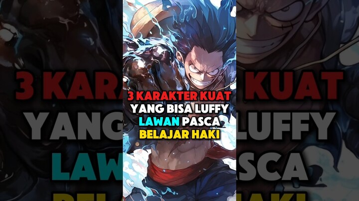 3 Karakter Kuat Yang Bisa Luffy Lawan Pasca Belajar Haki ❗ | One Piece #shorts