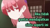 Aku tidak pantas mendapatkan cinta seperti ini