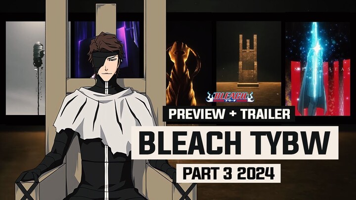 APAKAH BANKAI AIZEN BAKAL DI REVEAL?? : Preview Trailer Cour 3 Anime Bleach TYBW