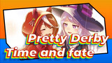 Pretty Derby|【MAD】Time and fate