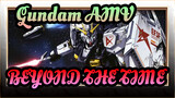 [Gundam:Serangan Balik Char AMV] BEYOND THE TIME / Lagu Gay~